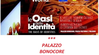 Palermo – Palazzo Bonocore Museo multimediale sul patrimonio culturale immateriale siciliano “Le Oasi delle Identita’ “