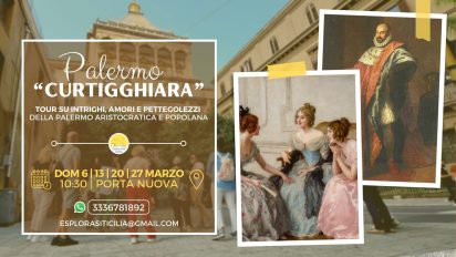 TOUR PALERMO ‘CURTIGGHIARA’ l’origine – Intrighi, amori e pettegolezzi della Palermo aristocratica