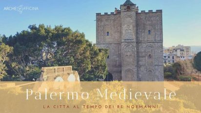 Palermo Medievale | La citta’ al tempo dei re normanni