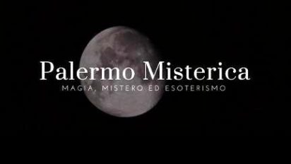 Palermo misterica. Magia, mistero ed esoterismo.