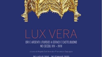 A Geraci e Castelbuono (PA) – Mostra “LUX VERA”. Ori e Argenti liturgici nei secoli XIV – XVIII